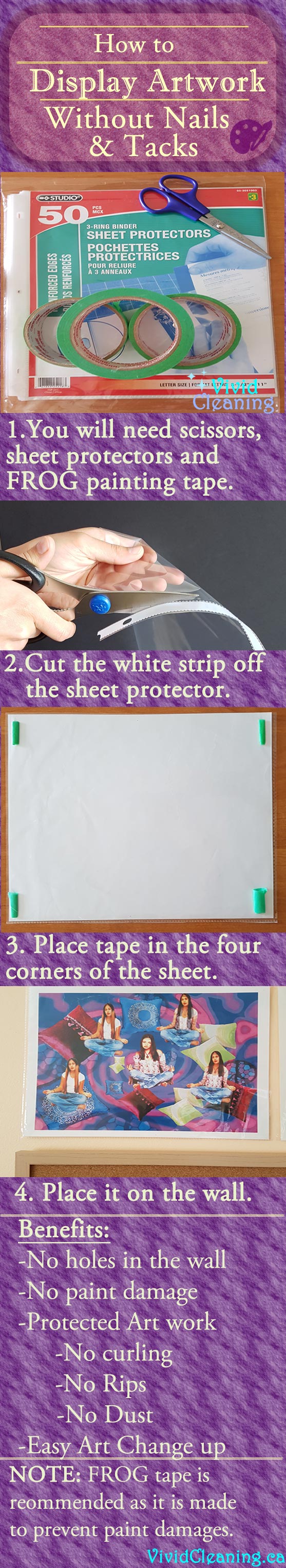 You will need protective sheets, scissors and painting tape. Start with cutting off the white edge on the protective sheet. Insert the artwork inside the sheet and turn it face down. Next apply tape to the four corners of the sheet. Place it on the wall space you want to display it.
